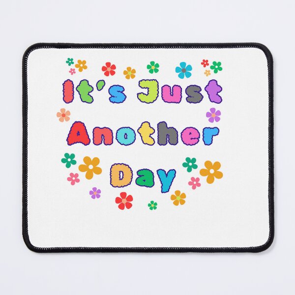 Item preview, It's Just Another Day - Happy Flower Shirt designed and sold by Rtim1230.