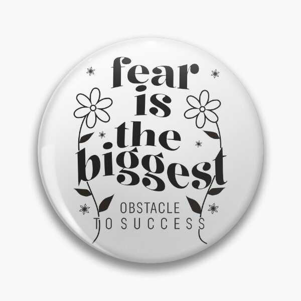 Item preview, “Fear is the biggest obstacle to success” designed and sold by Mahilis.