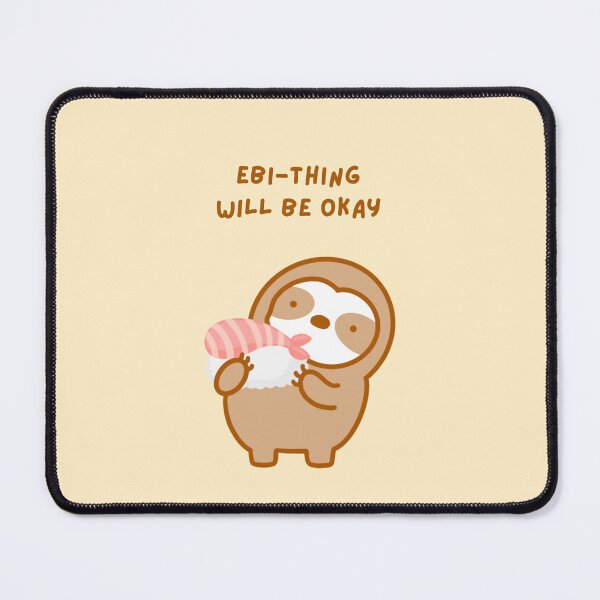 Item preview, Everything Will Be Okay Ebi Sushi Sloth designed and sold by theslothinme.
