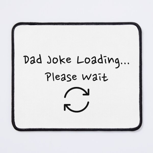 Item preview, Dad Joke Loading...Please Wait designed and sold by InPrintsbyJeff.