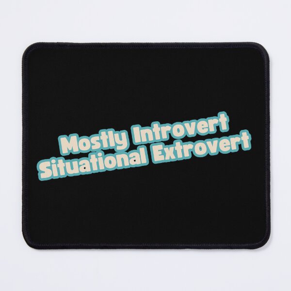 Item preview, Mostly introvert, situational extrovert | Introvert quotes designed and sold by PurpleWay.