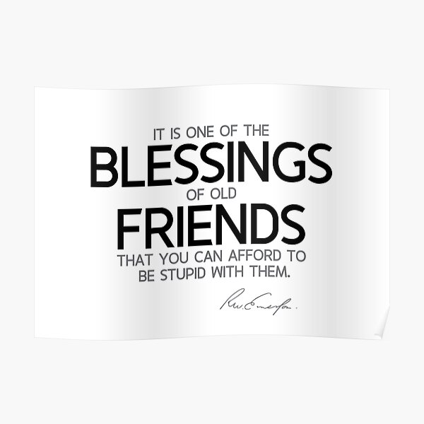blessings of old friends - waldo emerson Poster