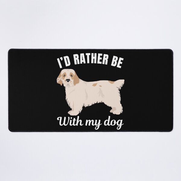 Item preview, I'd rather be with my dog, funny Clumber Spaniel breed owners or lovers saying designed and sold by NBSStore.