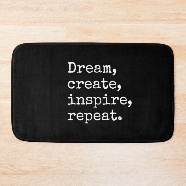 Item preview, Dream, Create, Inspire, Repeat - Inspiration designed and sold by BadAttitudeTees.