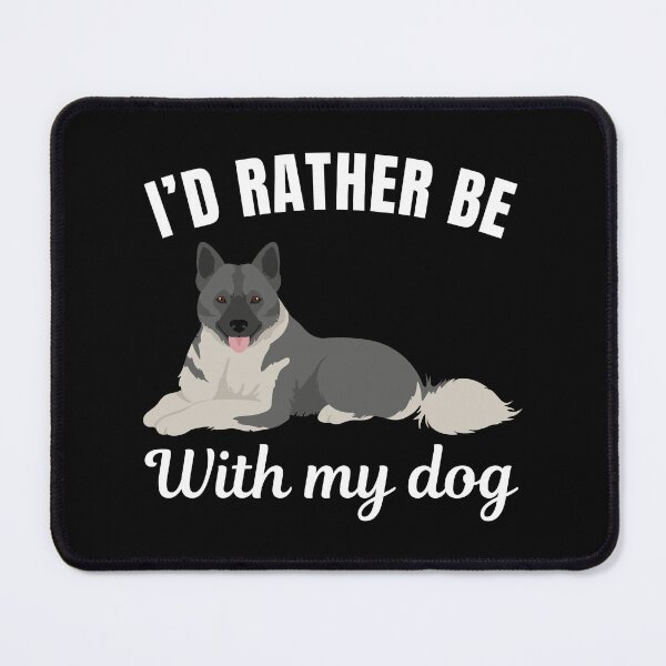 Item preview, I'd rather be with my dog, funny norwegian elkhound breed owners or lovers saying designed and sold by NBSStore.