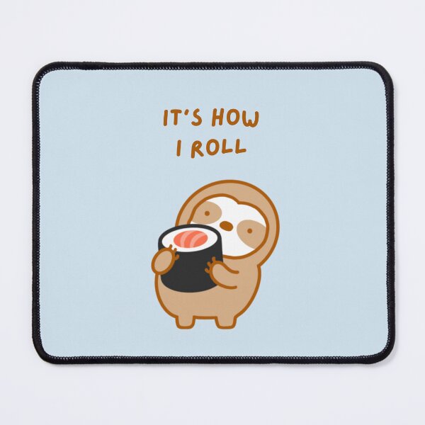 Item preview, It’s How I Roll Tuna Sushi Roll Sloth designed and sold by theslothinme.
