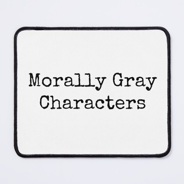 Item preview, Morally Gray Characters designed and sold by coopercreekco.