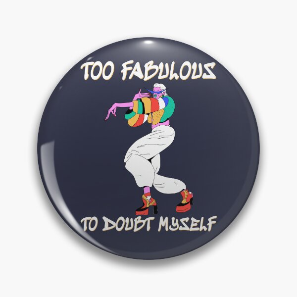Item preview, Too Fabulous To Doubt Myself designed and sold by Jollys-ArtShop.