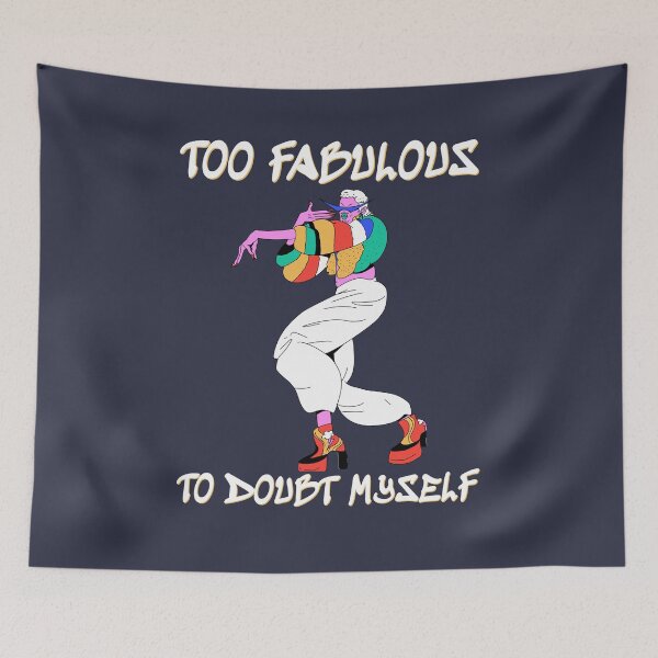 Item preview, Too Fabulous To Doubt Myself designed and sold by Jollys-ArtShop.