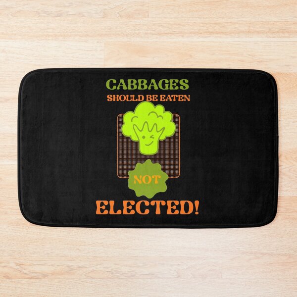 Item preview, Cabbages Should Be Eaten - Not Elected! designed and sold by PurebloodDesign.
