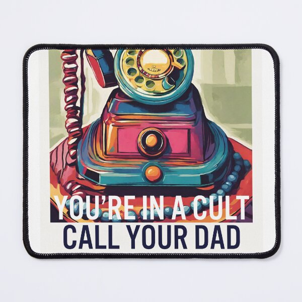 Item preview, You're In A Cult Call Your Dad True Crime Quote designed and sold by echowood26.