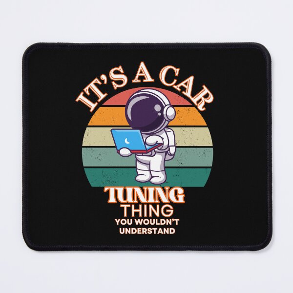 Item preview, Its A Car Tuning Thing You Wouldn't Understand Funny Cute Laptop Astronaut Car Tuner Car Racing Drag Racing Fast Cars designed and sold by CarantinedChaos.