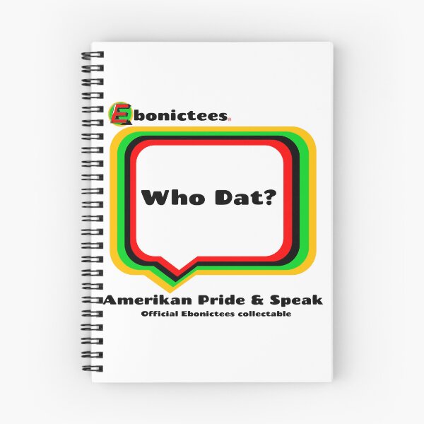 Item preview, Who Dat! Ebonictees ebonic phrase. designed and sold by Ebonictees.