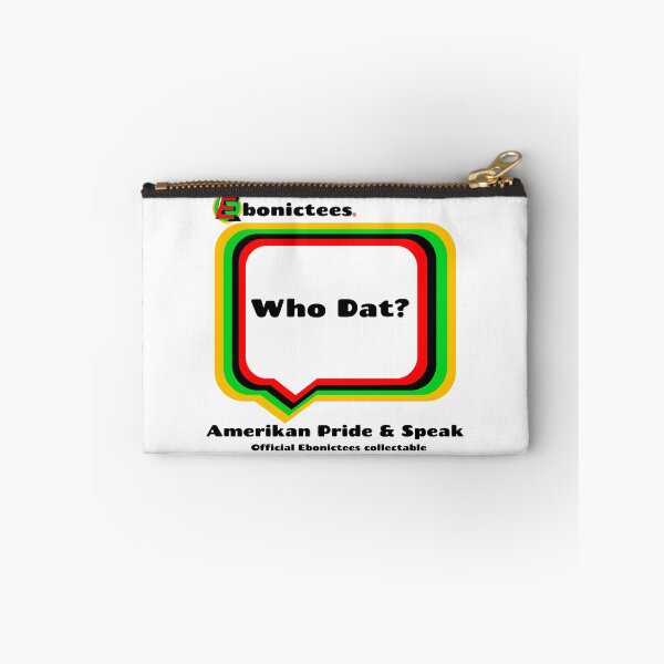 Item preview, Who Dat! Ebonictees ebonic phrase. designed and sold by Ebonictees.