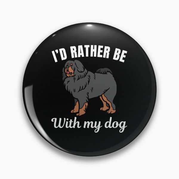Item preview, I'd rather be with my dog, funny Tibetan Mastiff owners or lovers saying  designed and sold by NBSStore.
