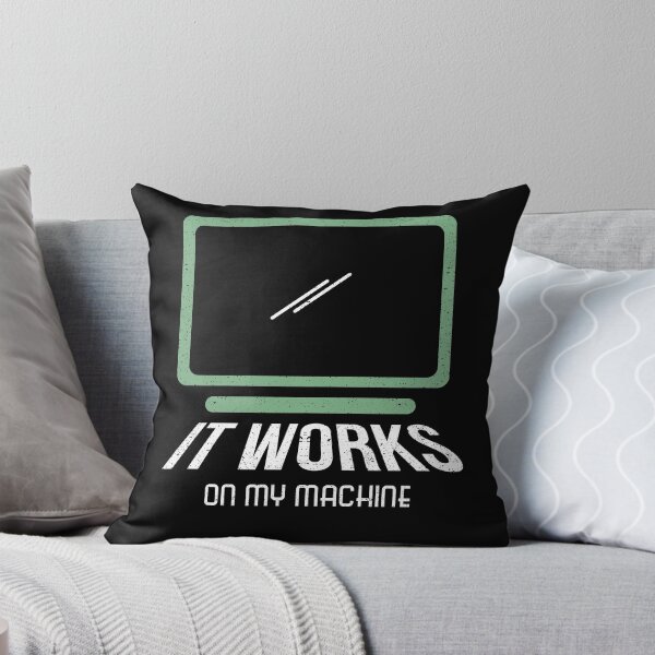 Item preview, It Works On My Machine  designed and sold by Kieran Abbott.