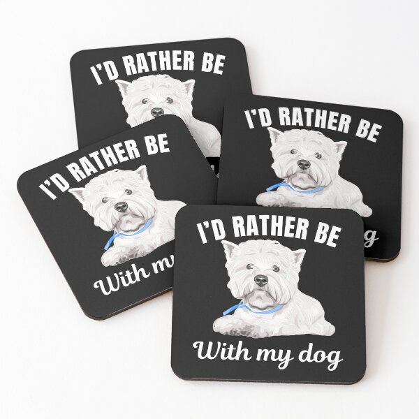Item preview, I'd rather be with my dog, funny West Highland White Terrier breed owners or lovers saying  designed and sold by NBSStore.