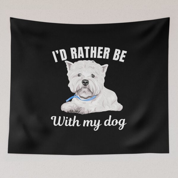 Item preview, I'd rather be with my dog, funny West Highland White Terrier breed owners or lovers saying  designed and sold by NBSStore.