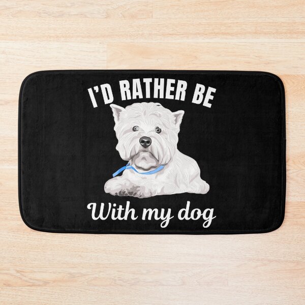 Item preview, I'd rather be with my dog, funny West Highland White Terrier breed owners or lovers saying  designed and sold by NBSStore.