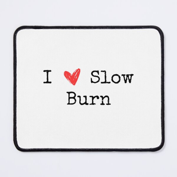 Item preview, I Love Slow Burn designed and sold by coopercreekco.