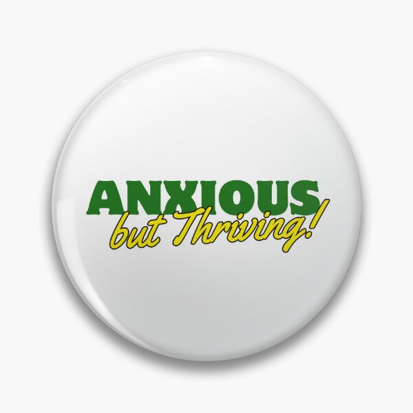 Item preview, Anxious and Thriving  designed and sold by awlookhowcute.