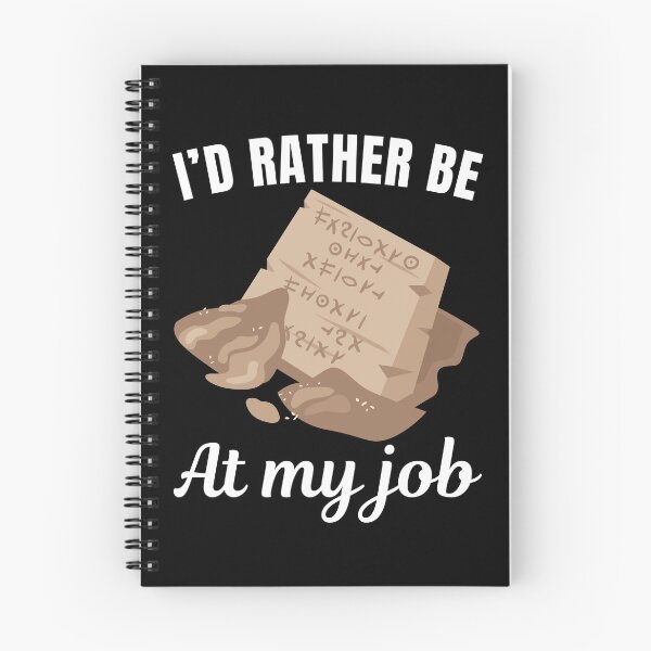 Item preview, I'd rather be at my job, funny archeologist profession or occupation saying designed and sold by NBSStore.