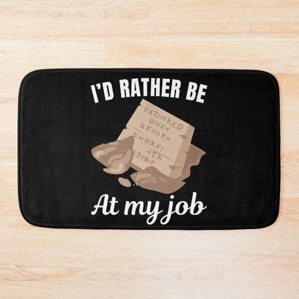 Item preview, I'd rather be at my job, funny archeologist profession or occupation saying designed and sold by NBSStore.