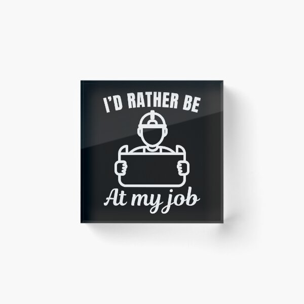 Item preview, I'd rather be at my job, funny architect profession or occupation saying designed and sold by NBSStore.