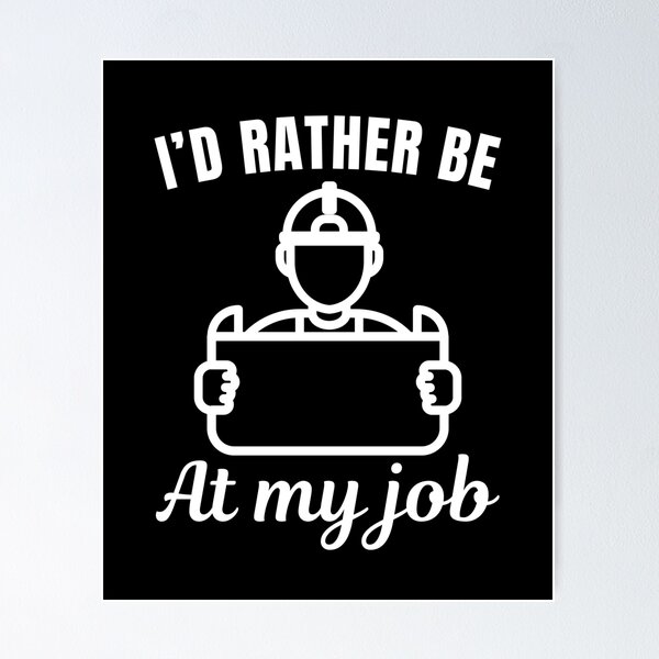 Item preview, I'd rather be at my job, funny architect profession or occupation saying designed and sold by NBSStore.