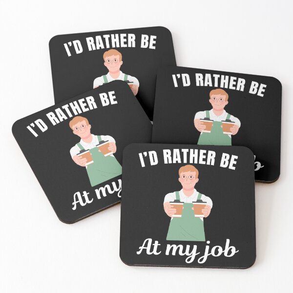 Item preview, I'd rather be at my job, funny barista profession or occupation saying designed and sold by NBSStore.