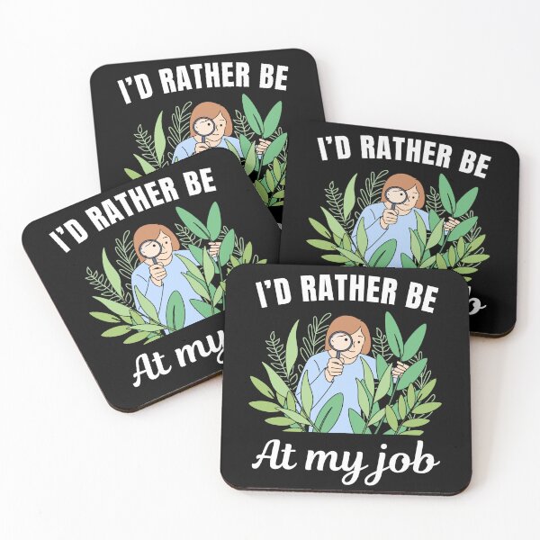 Item preview, I'd rather be at my job, funny botanist profession or occupation saying designed and sold by NBSStore.