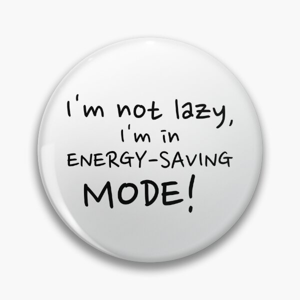 Item preview, Energy Saving Mode designed and sold by InPrintsbyJeff.