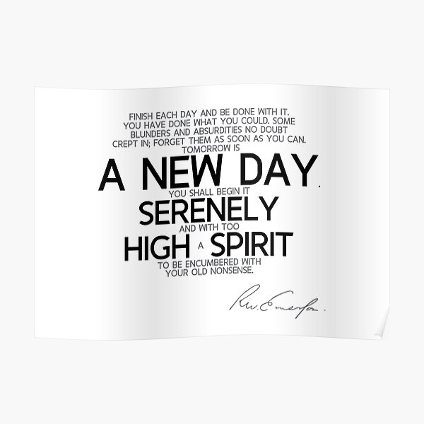 a new day, serenely high spirit - waldo emerson Poster