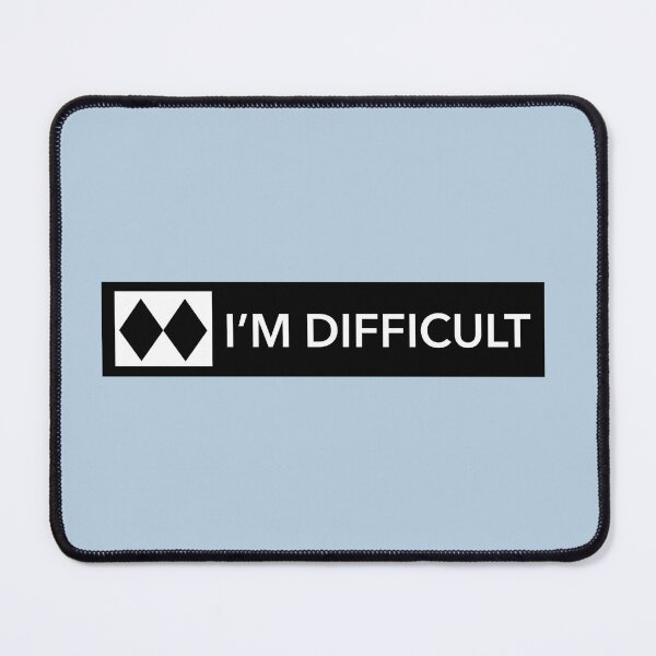 Item preview, I'm Difficult (double black diamond) designed and sold by LetsOverThinkIt.