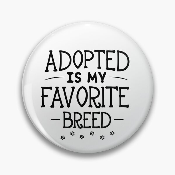 Item preview, Adopted Is My Favorite Breed designed and sold by Clouth Clothing  ⭐⭐⭐⭐⭐.