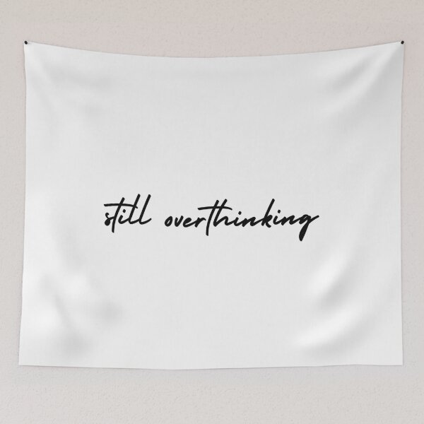 Item preview, still overthinking | emotion and mood  designed and sold by Therapy by Sen.