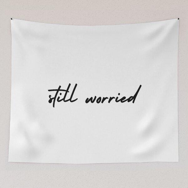 Item preview, still worried | emotion and mood  designed and sold by Therapy by Sen.