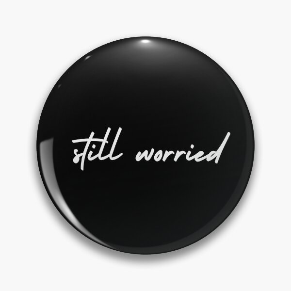 Item preview, still worried | emotion and mood  designed and sold by Therapy by Sen.