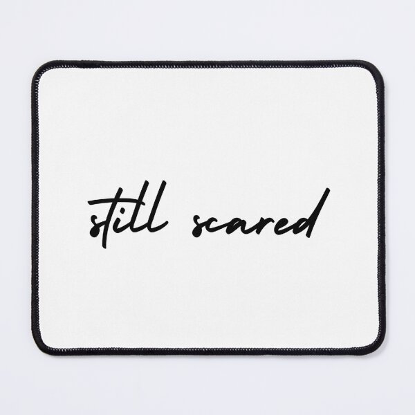 Item preview, still scared | emotion and mood designed and sold by Therapy by Sen.