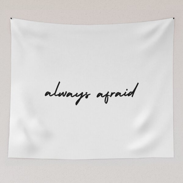 Item preview, always afraid | emotion and mood  designed and sold by Therapy by Sen.