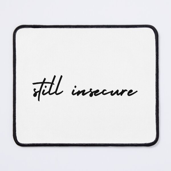 Item preview, still insecure | emotion and mood designed and sold by Therapy by Sen.