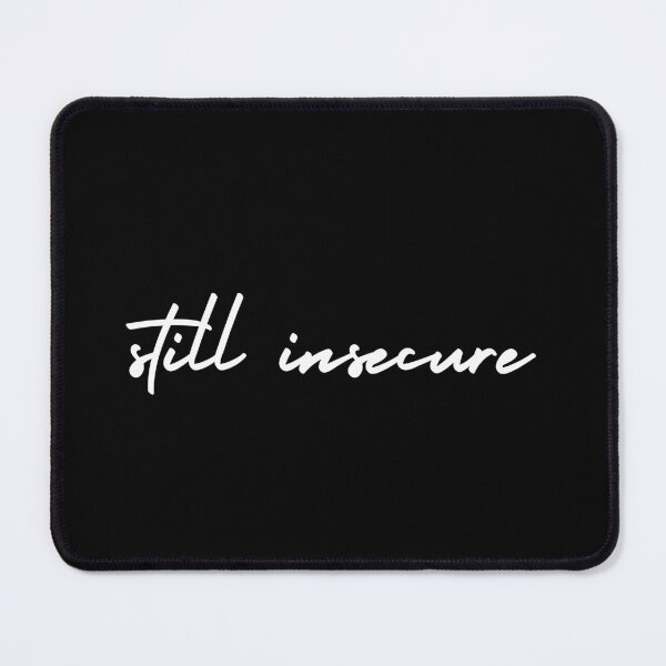Item preview, still insecure | emotion and mood designed and sold by Therapy by Sen.