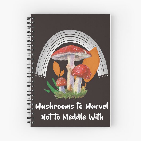 Item preview, Mushrooms to Marvel Not to Meddle with  - Fungi Foraging  designed and sold by WrighTeeHut.