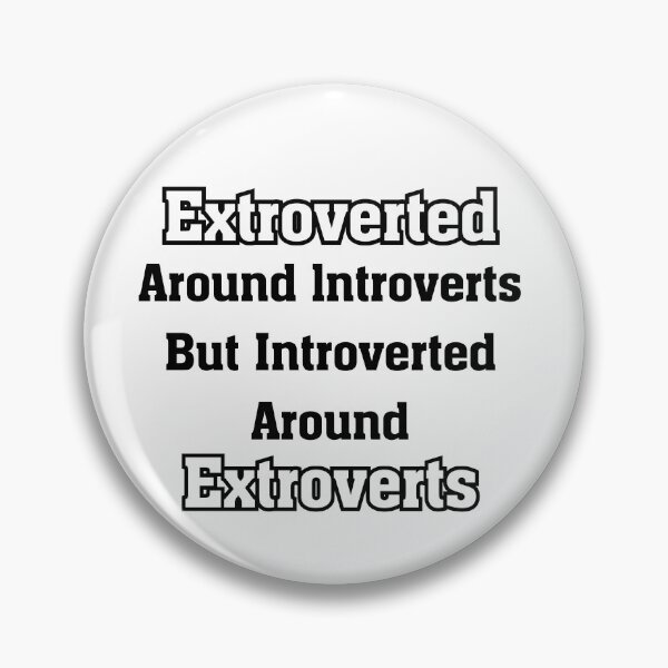 Item preview, Extroverted Around lntroverts But Introverted Around Extroverts designed and sold by CyberArtistOne.