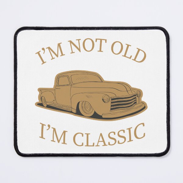 Item preview, I'm not old I'm classic designed and sold by Seey13.