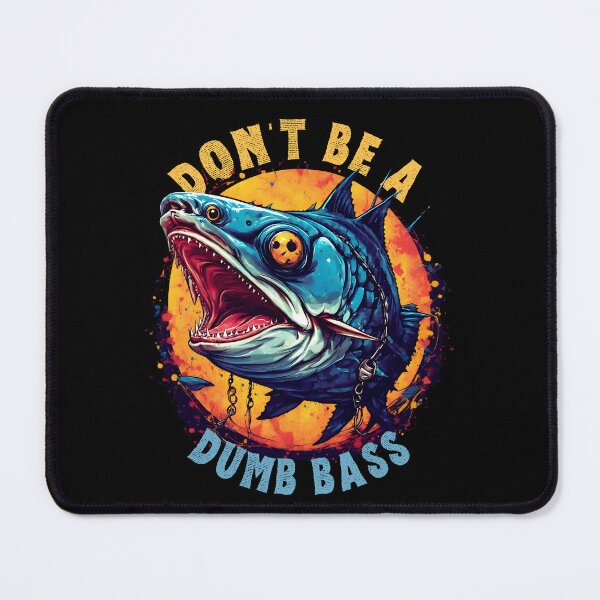 Item preview, Don't Be A Dumb Bass designed and sold by Zak48shop.