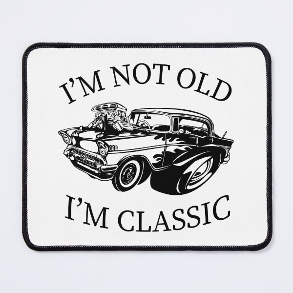 Item preview, I'm not old I'm classic designed and sold by Seey13.