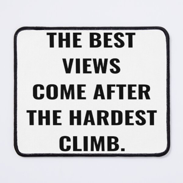 Item preview, The Best View Comes After The Hardest Climb. designed and sold by PLANTONE.