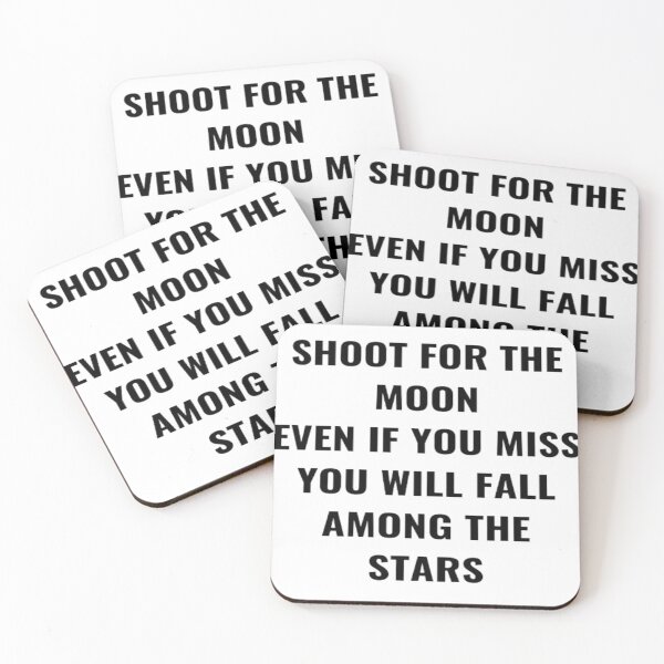 Item preview, Shoot For the Moon Even If You Miss You Will Fall Among The Stars designed and sold by PLANTONE.