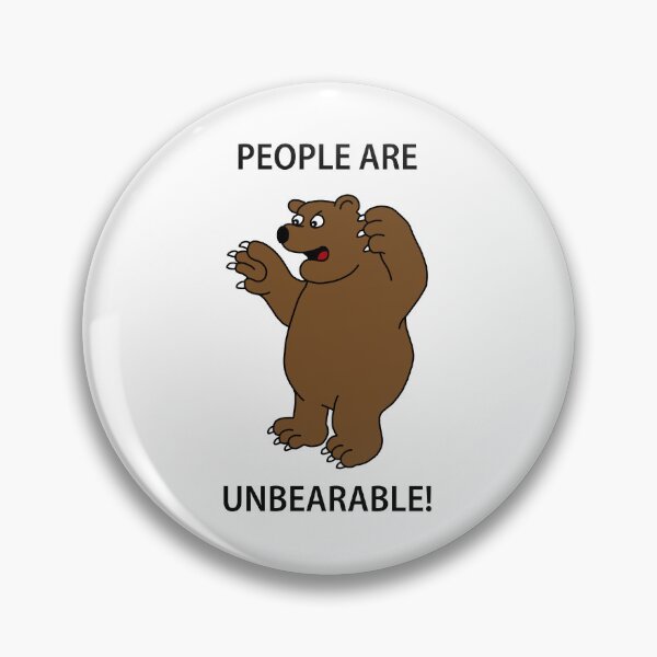 Item preview, People are unbearable cartoon bear designed and sold by Scat the cat.